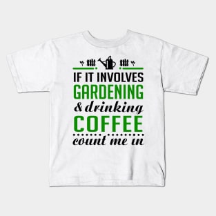 Gardening and Coffee Kids T-Shirt